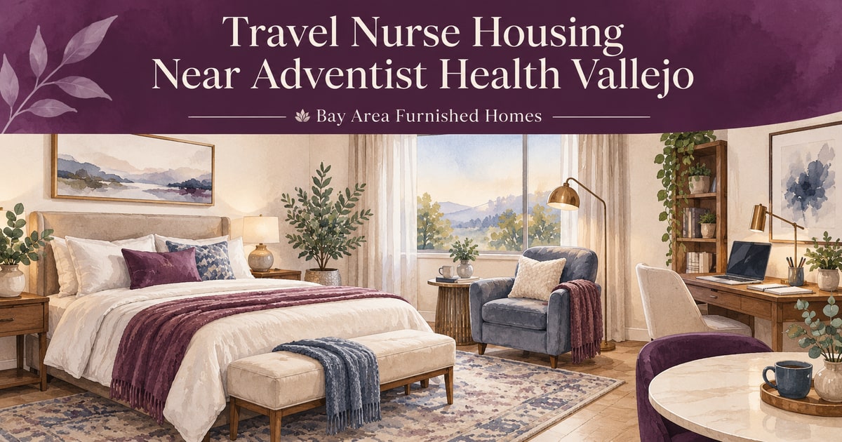 adventist health vallejo housing — Bay Area Furnished Homes