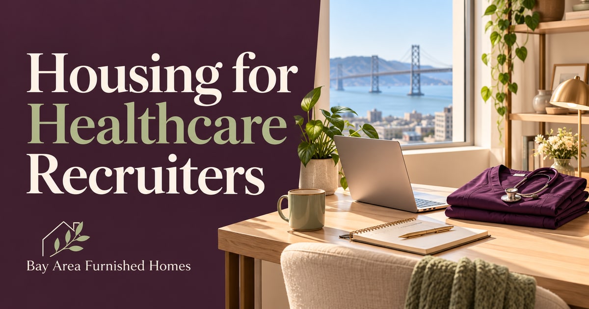 for healthcare recruiters — Bay Area Furnished Homes